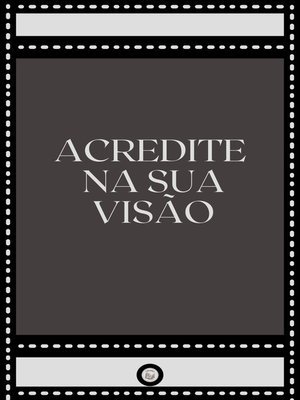 cover image of ACREDITE NA SUA VISÃO